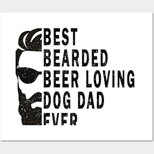 Best Bearded Beer Loving Dog Dad Ever Posters and Art